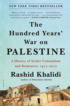 The Hundred Years' War on Palestine de Rashid Khalidi