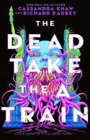 The Dead Take the a Train de Richard Kadrey