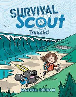 Survival Scout: Tsunami de Maxwell Eaton