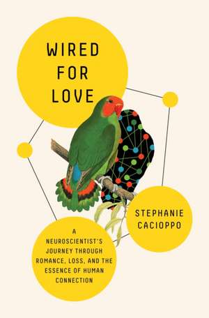 Wired for Love de Stephanie Cacioppo
