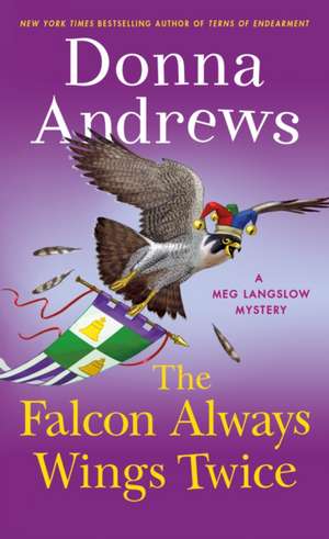 The Falcon Always Wings Twice: A Meg Langslow Mystery de Donna Andrews