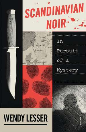 Scandinavian Noir: In Pursuit of a Mystery de Wendy Lesser