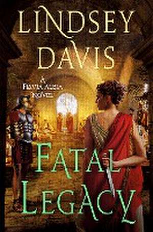 Fatal Legacy de Lindsey Davis