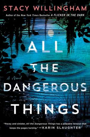 All The Dangerous Things de Stacy Willingham