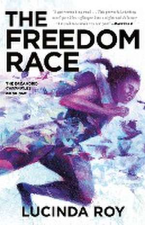 The Freedom Race de Lucinda Roy