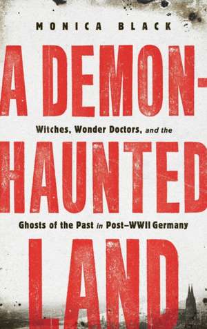 A Demon-Haunted Land de Monica Black