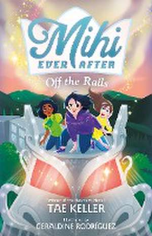 Mihi Ever After: Off the Rails de Tae Keller