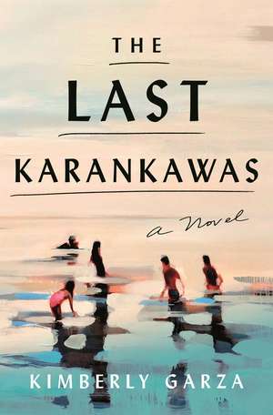 The Last Karankawas de Kimberly Garza