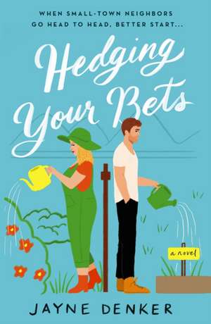 Hedging Your Bets de Jayne Denker