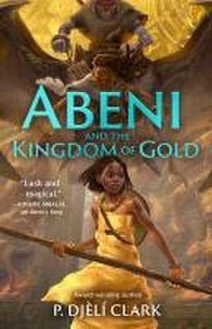 Abeni and the Kingdom of Gold de P Djèlí Clark