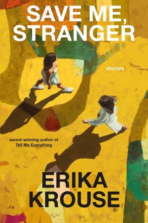 Save Me, Stranger de Erika Krouse