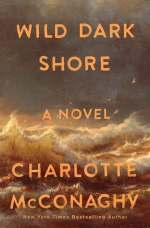 Wild Dark Shore de Charlotte McConaghy