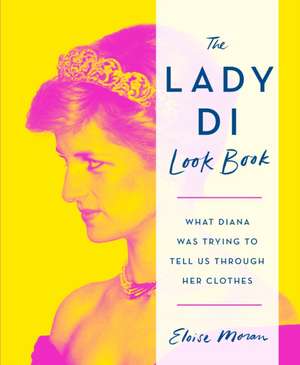 The Lady Di Look Book de Eloise Moran