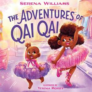 The Adventures of Qai Qai de Serena Williams