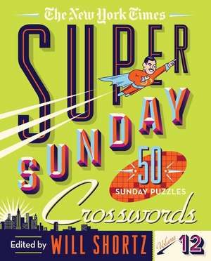 The New York Times Super Sunday Crosswords Volume 12 de New York Times