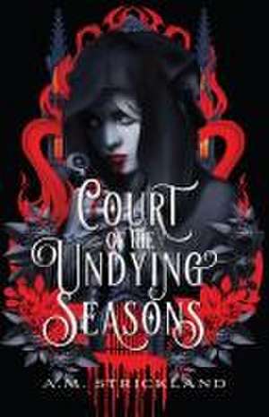 Court of the Undying Seasons de A M Strickland