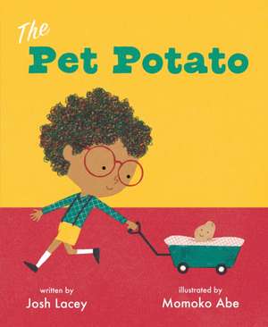 The Pet Potato de Josh Lacey