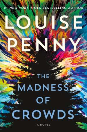 The Madness of Crowds de Louise Penny