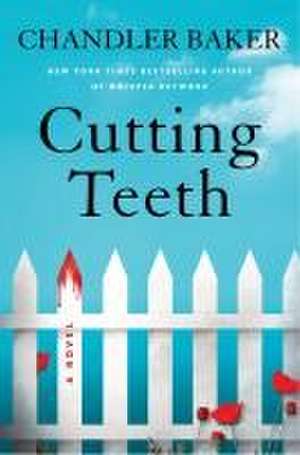 Cutting Teeth de Chandler Baker