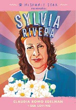 Hispanic Star En Español: Sylvia Rivera de Claudia Romo Edelman