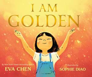 I Am Golden de Eva Chen