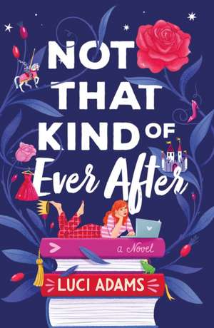 Not That Kind of Ever After de Luci Adams