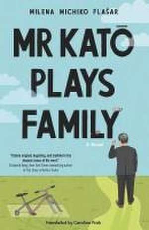 MR Kato Plays Family de Milena Michiko Flasar