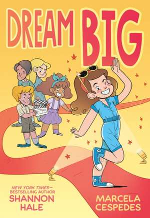 Dream Big de Shannon Hale