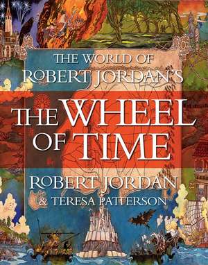 The World of Robert Jordan's the Wheel of Time de Robert Jordan