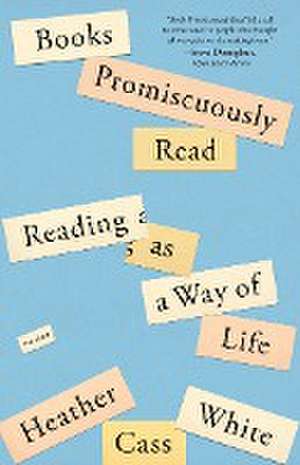 Books Promiscuously Read de Heather Cass White