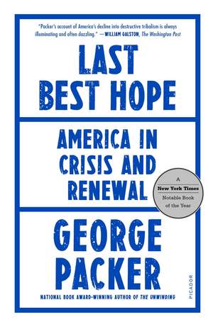 Last Best Hope de George Packer