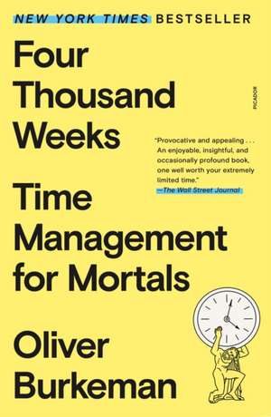 Four Thousand Weeks de Oliver Burkeman