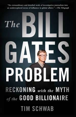 The Bill Gates Problem de Tim Schwab