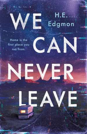 We Can Never Leave de H E Edgmon