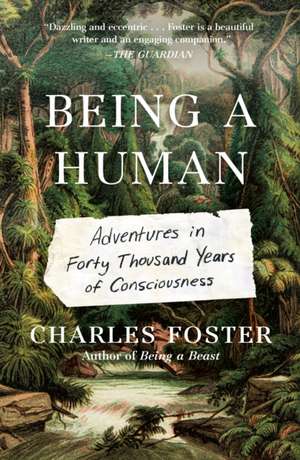 Being a Human de Charles Foster