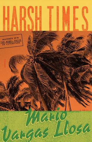 Harsh Times de Mario Vargas Llosa