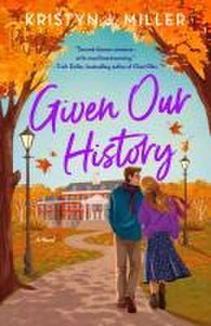 Given Our History de Kristyn J Miller