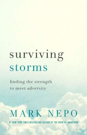 Surviving Storms de Mark Nepo