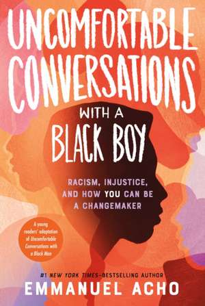 Uncomfortable Conversations with a Black Boy de Emmanuel Acho