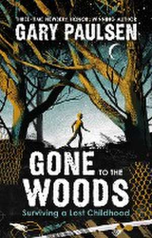 Gone to the Woods de Gary Paulsen