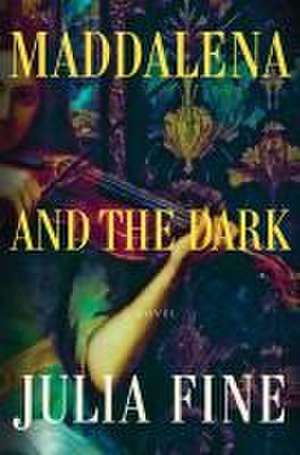 Maddalena and the Dark de Julia Fine