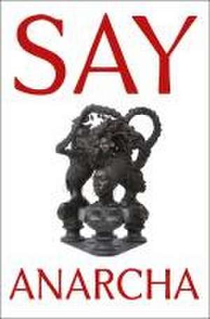 Say Anarcha de J C Hallman