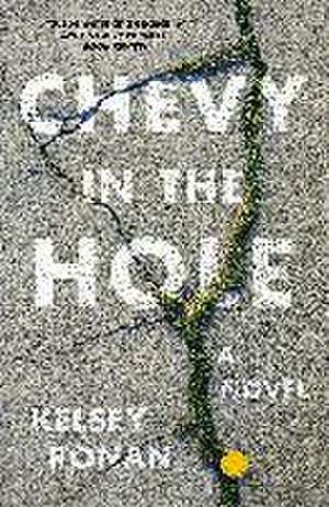 Chevy in the Hole de Kelsey Ronan