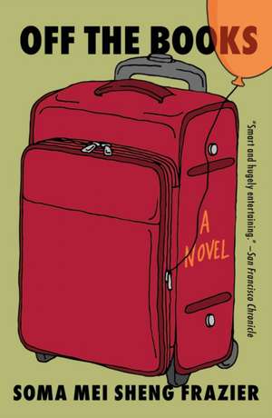 Off the Books de Soma Mei Sheng Frazier