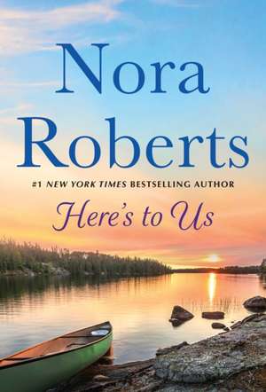 Here's to Us de Nora Roberts