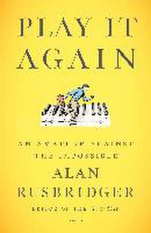 Play It Again de Alan Rusbridger