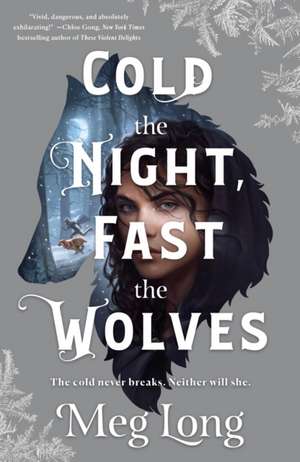 Cold the Night, Fast the Wolves de Meg Long