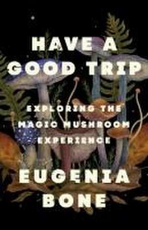 Have a Good Trip de Eugenia Bone