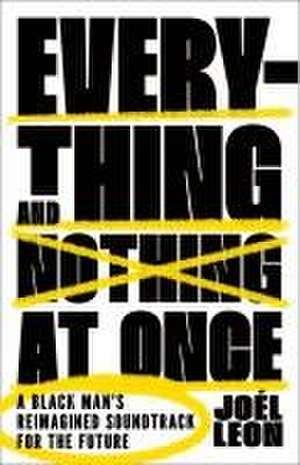 Everything and Nothing at Once de Joél Leon