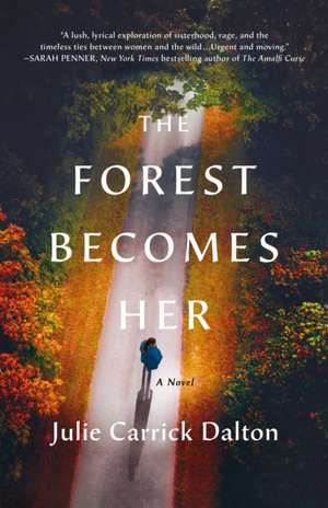 Forest Becomes Her de Julie Carrick Dalton